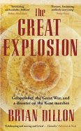 The Great Explosion: Gunpowder, the Great War, and a Disaster on the Kent Marshes
