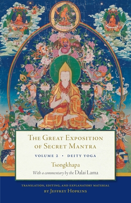 The Great Exposition of Secret Mantra, Volume Two: Deity Yoga - Lama, Dalai, and Tsong-Kha-Pa, and Hopkins, Jeffrey (Editor)
