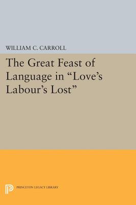 The Great Feast of Language in Love's Labour's Lost - Carroll, William C