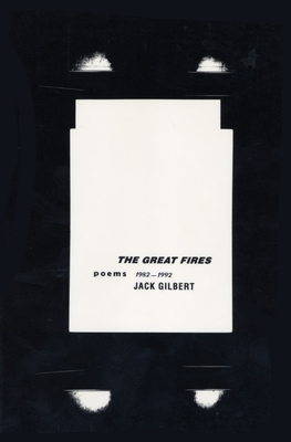 The Great Fires: Poems, 1982-1992 - Gilbert, Jack