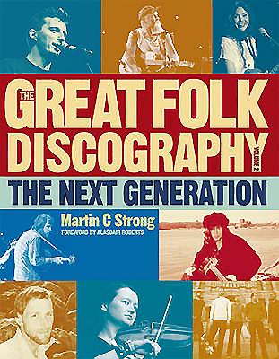 The Great Folk Discography: v. 2: The Next Generation - Strong, Martin C.