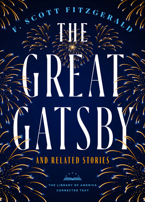The Great Gatsby and Related Stories [Deckle Edge Paper]: The Library of America Corrected Text - Fitzgerald, F Scott, and West, James L W (Editor)