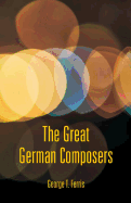 The Great German Composers