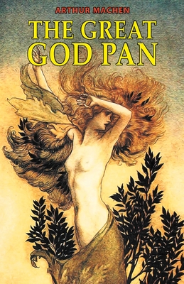 The Great God Pan - Machen, Arthur