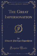 The Great Impersonation (Classic Reprint)