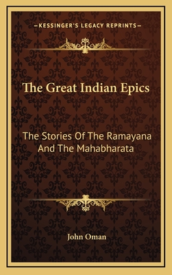 The Great Indian Epics: The Stories Of The Ramayana And The Mahabharata - Oman, John