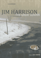 The Great Leader - Harrison, Jim, and Porter, Ray (Read by)