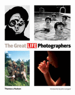 The Great LIFE Photographers - Editors of LIFE Magazine (Editor), and Parks, Gordon (Editor), and Loengard, John (Editor)