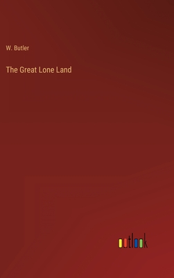 The Great Lone Land - Butler, W