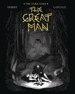 The Great Man: The Ogre Gods Book Three - Hubert, and Gatignol, Bertrand