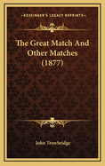 The Great Match and Other Matches (1877)