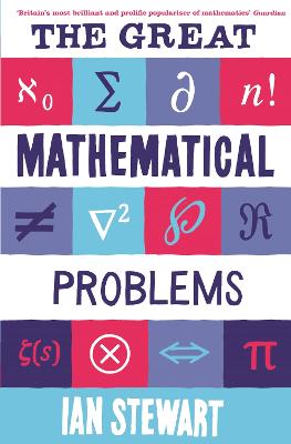 The Great Mathematical Problems - Stewart, Ian, Professor, and Davey, John (Editor)