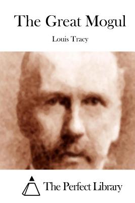 The Great Mogul - The Perfect Library (Editor), and Tracy, Louis