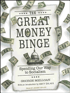 The Great Money Binge: Spending Our Way to Socialism