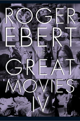 The Great Movies IV - Ebert, Roger, and Ebert, Chaz (Introduction by), and Seitz, Matt Zoller (Foreword by)