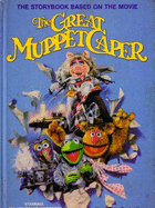 The Great Muppet Caper: The Story Book Based on the Movie, Starring Jim Henson's Muppets