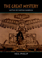 The Great Mystery: Myths of Native America