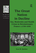 The Great Nation in Decline: Sex, Modernity and Health Crises in Revolutionary France c.1750-1850