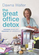 The Great Office Detox: Minimize Stress and Maximize Job Satisfaction