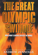 The Great Olympic Swindle: When the World Wanted Its Games Back