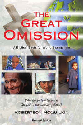 The Great Omission: A Biblical Basis for World Evangelism - McQuilkin, Robertson