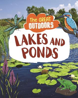The Great Outdoors: Lakes and Ponds - Regan, Lisa