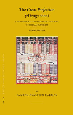 The Great Perfection (rDzogs Chen): A Philosophical and Meditative Teaching of Tibetan Buddhism - Karmay, Samten