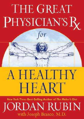 The Great Physician's RX for a Healthy Heart - Rubin, Jordan S, N.M.D., and Brasco, Joseph