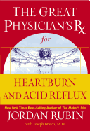 The Great Physician's RX for Heartburn and Acid Reflux
