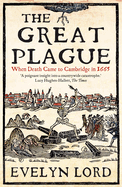 The Great Plague: When Death Came to Cambridge in 1665