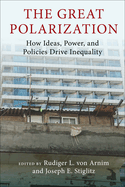 The Great Polarization: How Ideas, Power, and Policies Drive Inequality