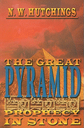 The Great Pyramid: Prophecy in Stone