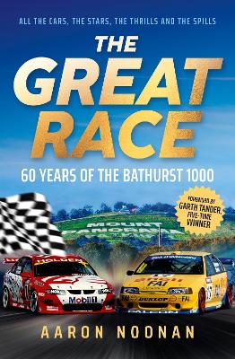 The Great Race: 60 years of the Bathurst 1000 - Noonan, Aaron