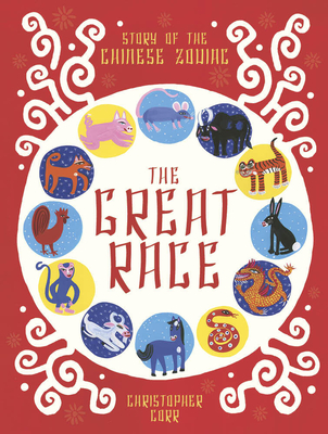 The Great Race: Story of the Chinese Zodiac - Corr, Christopher