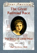 The Great Railroad Race: The Diary of Libby West - Gregory, Kristiana