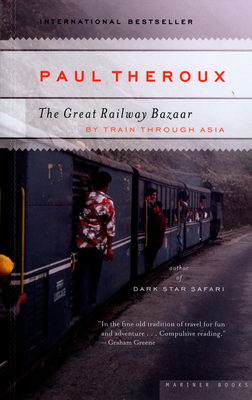 The Great Railway Bazaar - Theroux, Paul