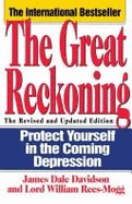 The Great Reckoning: Protect Your Self in the Coming Depression - Davidson, James Dale, and Rees-Mogg, William