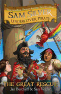 The Great Rescue: Sam Silver: Undercover Pirate 7