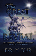 The Great Reveal: The Secrets to 'Unveiling the Veiled' for Such a Time as This!