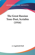 The Great Russian Tone-Poet, Scriabin (1916)