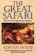 The Great Safari: The Lives of George and Joy Adamson