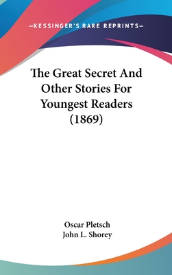 The Great Secret And Other Stories For Youngest Readers (1869) - Shorey, John L