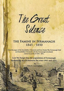 The Great Silence - the Famine in County Fermanagh 1845 - 1850