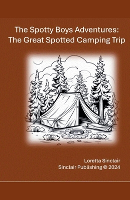 The Great Spotted Camping Trip - Sinclair, Loretta