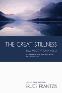 The Great Stillness: Body Awareness, Moving Meditation & Sexual Chi Gung