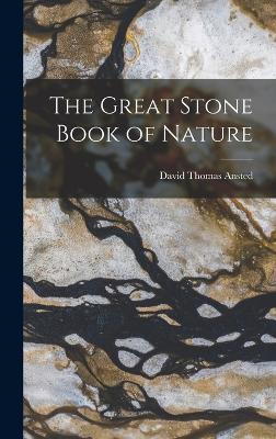 The Great Stone Book of Nature - Ansted, David Thomas