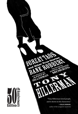 The Great Taos Bank Robbery: And Other True Stories - Hillerman, Tony, and Hillerman, Anne (Introduction by), and Morris, James McGrath (Foreword by)