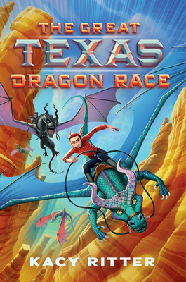 The Great Texas Dragon Race - Ritter, Kacy