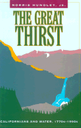 The Great Thirst: Californians and Water, 1770s-1990s