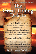 The Great Tithing Debate: Condemned If You Do, Condemned If You Don't - Wells, A Bruce